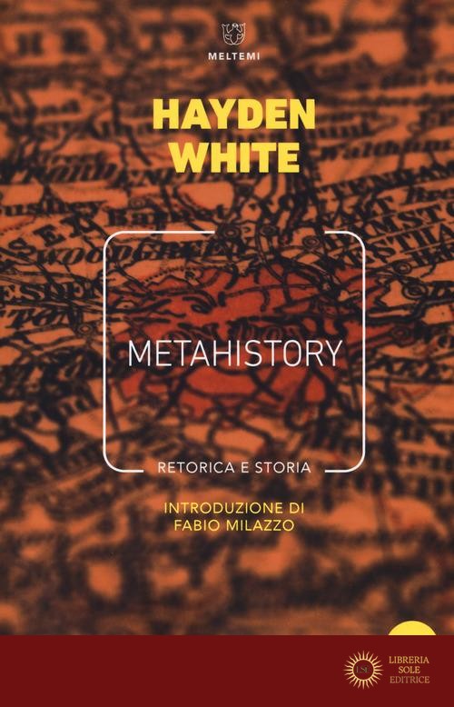 Metahistory. Retorica e storia vol. 1-2 - Hayden White