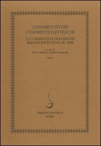 Censimento dei commenti danteschi. I commenti di tradizione manoscritta (fino al 1480) vol. 1