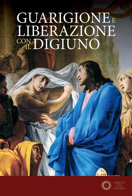 Guarigione e liberazione con il digiuno