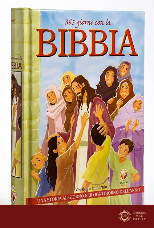 365 giorni con la Bibbia. Una storia al giorno per ogni giorno dell'anno. Ediz. a colori