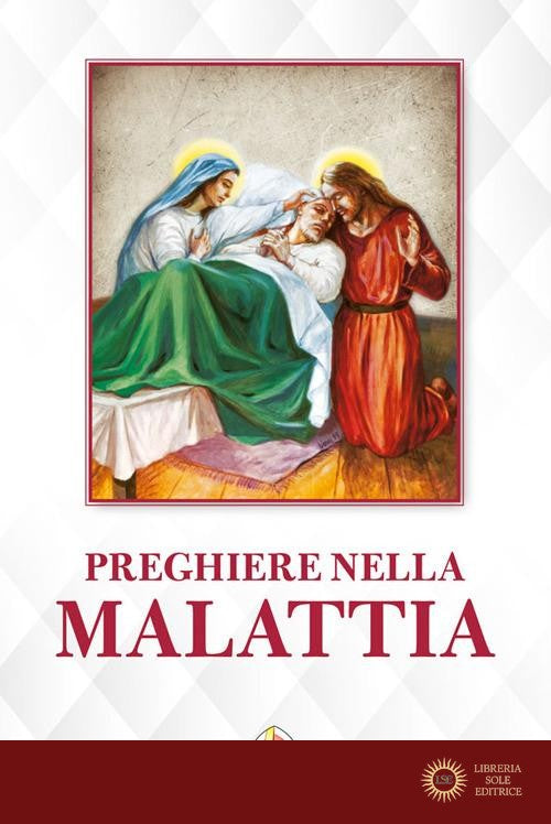 Preghiere nella malattia - Adriano Scalini