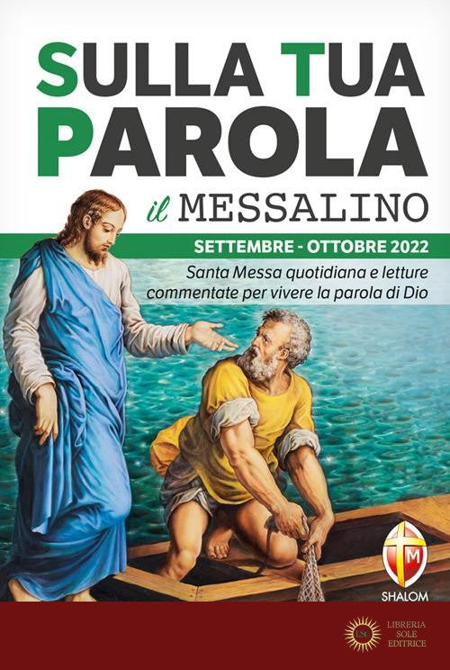 Sulla tua parola. Messalino. Santa Messa quotidiana e letture commentate per vivere la parola di Dio. Settembre-ottobre 2022 - Mojoli P (Cur )