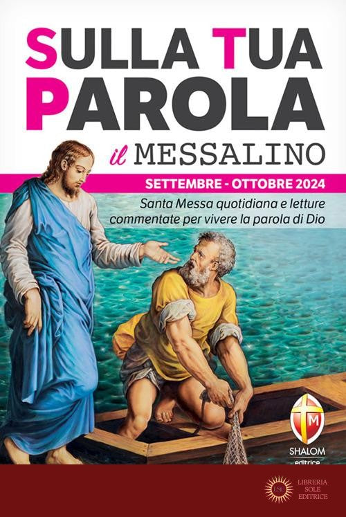 Sulla tua parola. Messalino. Santa messa quotidiana e letture commentate per vivere la parola di Dio. Settembre-ottobre 2024