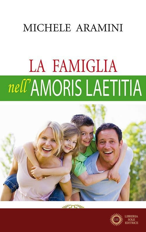 La famiglia nell'Amoris laetitia - Michele Aramini