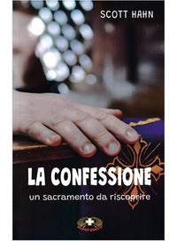 La confessione. Un sacramento da riscoprire - Scott Hahn
