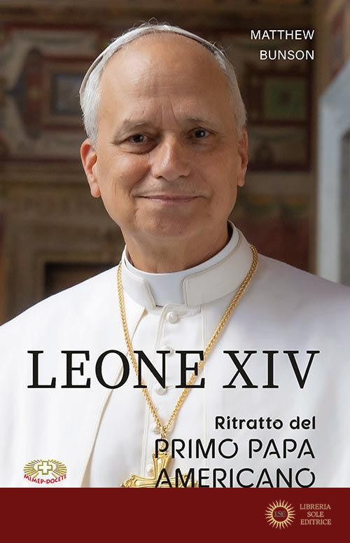 Leone XIV. Ritratto del primo papa americano - Matthew Bunson