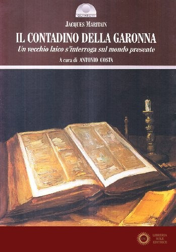 Il contadino della Garonna. Un vecchio laico si interroga sul mondo presente