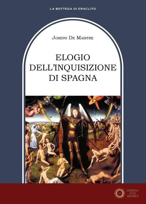 Elogio dell'Inquisizione di Spagna - Joseph de Maistre