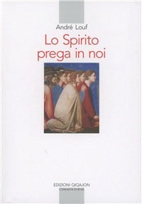 Lo spirito prega in noi - André Louf