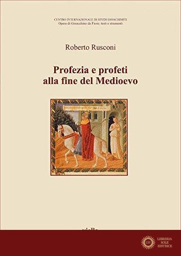 Profezia e profeti alla fine del Medioevo