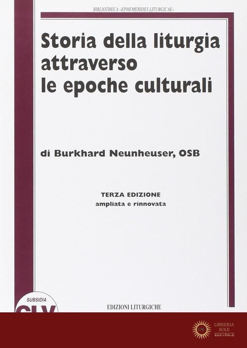 Storia della liturgia attraverso le epoche culturali - Burkhard Neunheuser
