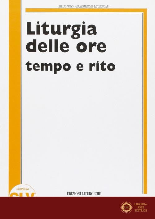Liturgia delle ore. Tempo e rito