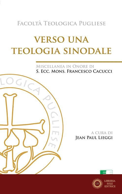 Verso una teologia sinodale. Miscellanea in Onore di S. Ecc. Mons. Francesco Cacucci