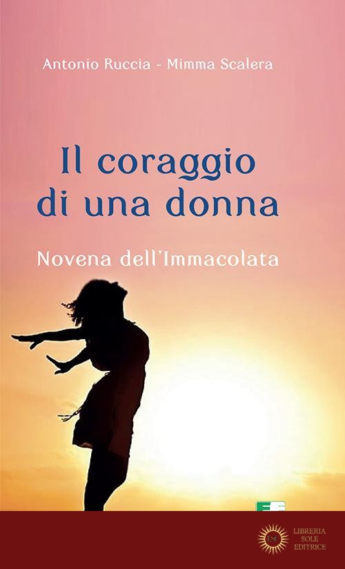 Il coraggio di una donna. Novena dell'Immacolata