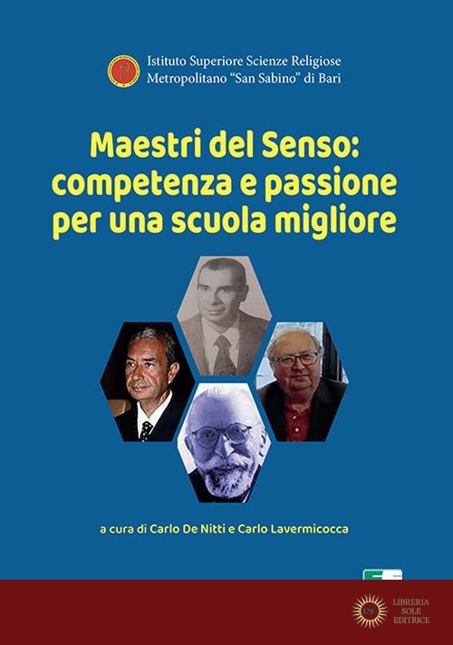 Maestri del senso. Competenza e passione per una scuola migliore - C. De Nitti, C. Lavermicocca