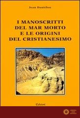 I manoscritti del mar Morto e le origini del cristianesimo - Jean Daniélou