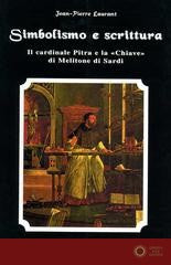 Simbolismo e Scrittura. Il cardinale Pitra e la «Chiave» di Melitone di Sardi - Jean-Pierre Laurant
