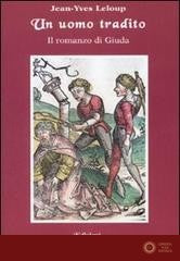 Un uomo tradito. Il romanzo di Giuda