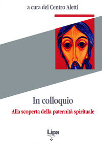 In colloquio. Alla scoperta della paternità spirituale - Tomás Spidlík, Sergio Rendina, Parys Van