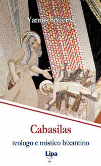Cabasilas: Teologo e Mistico Bizantino Nicola ... - Spiteris Yannis Morelli P (Cur )