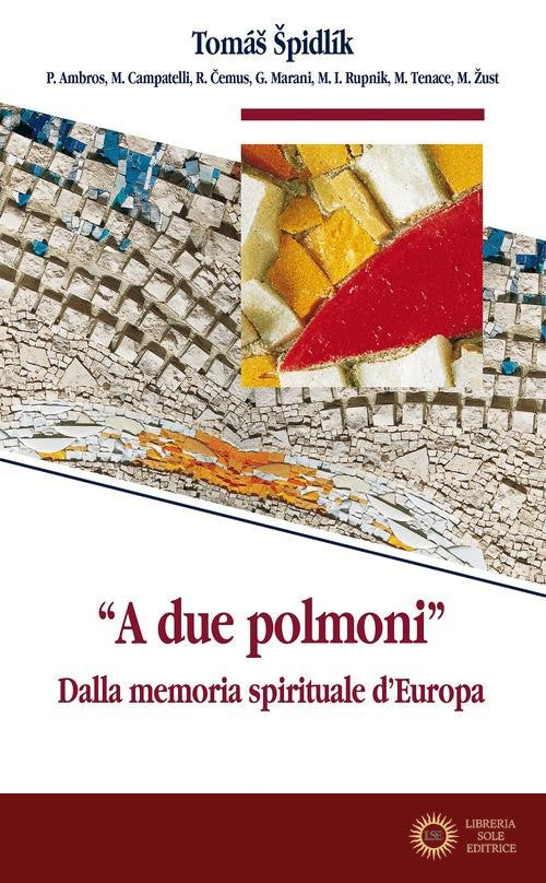 «A due polmoni». Dalla memoria spirituale d'Europa - Tomás Spidlík