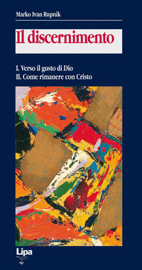 Discernimento (Il) Vol 1-2: Verso Il Gusto di... - Marko I. Rupnik
