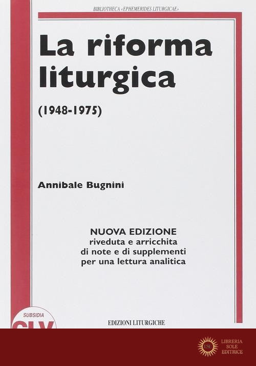La riforma liturgica (1948-1975). Nuova ediz.