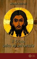 Il Cristo unico ed universale - Michael Nazir-Ali