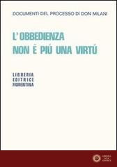L'obbedienza non è più una virtù. Documenti del processo di Don Milani - Lorenzo Milani