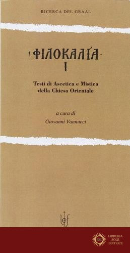 Filocalia. Testi di ascetica e mistica della Chiesa orientale vol. 1