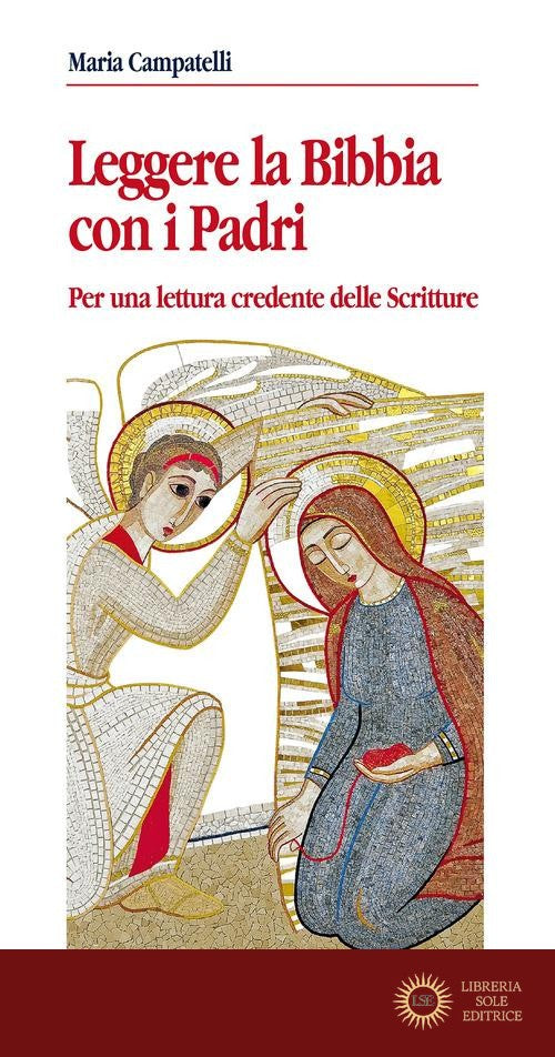 Leggere la Bibbia con i Padri. Per una lettura credente delle scritture