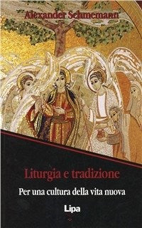 Liturgia e tradizione. Per una cultura della vita nuova