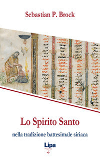 Lo Spirito Santo nella tradizione battesimale siriaca - Sebastian Brock