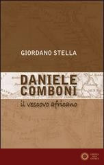Daniele Comboni. Il vescovo africano - Giordano Stella