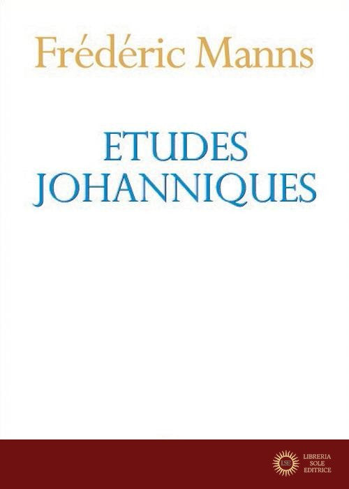 Etudes Johanniques - Frédéric Manns