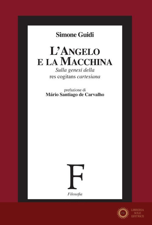 L'angelo e la macchina. Sulla genesi della res cogitans cartesiana