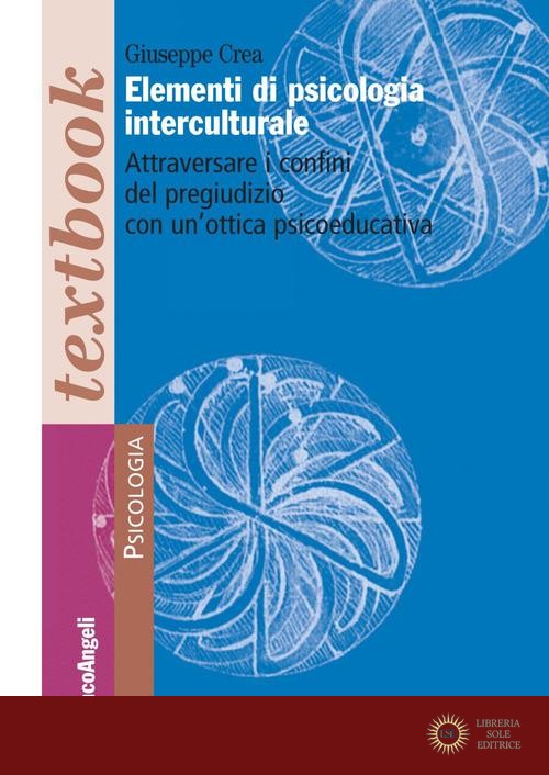 Elementi di psicologia interculturale. Attraversare i confini del pregiudizio con un'ottica psicoeducativa