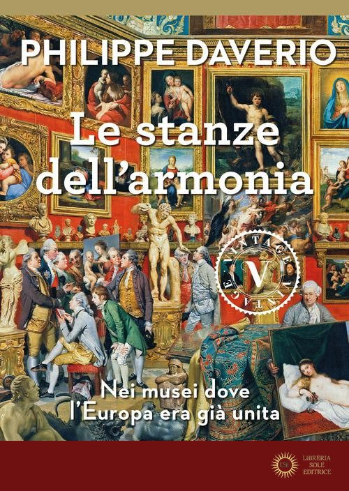 Le stanze dell'armonia. Nei musei dove l'Europa era già unita