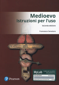 Medioevo Istruzioni per L'Uso Ediz Mylab Co... - Senatore Francesco