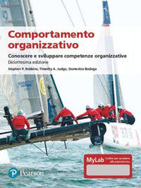 Comportamento organizzativo. Conoscere e sviluppare competenze organizzative. Ediz. MyLab. Con Contenuto digitale per accesso online - Stephen P. Robbins, Timothy A. Judge, Domenico Bodega
