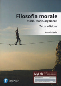 Filosofia Morale Storia Teorie Argomenti ed... - Da Re Antonio