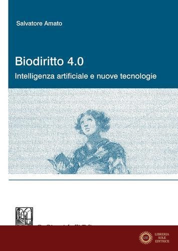 Biodiritto 4.0. Intelligenza artificiale e nuove tecnologie