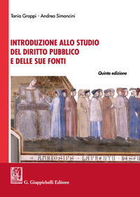 Introduzione Allo Studio del Diritto Pubblico e... - Groppi Tania Simoncini Andrea