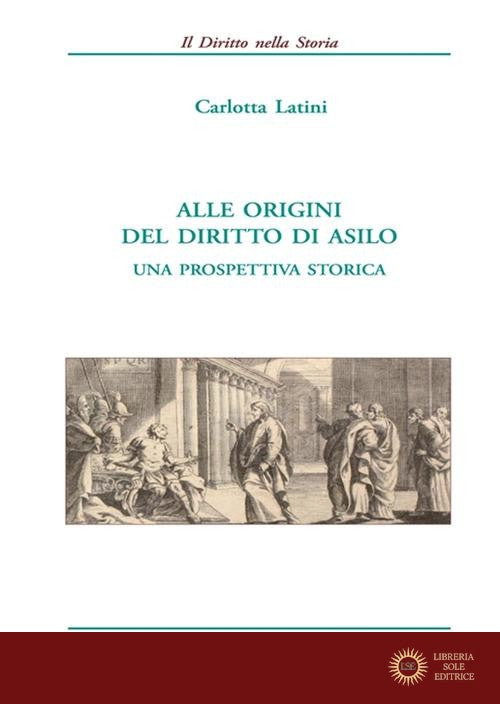 Alle origini del diritto di asilo. Una prospettiva storica