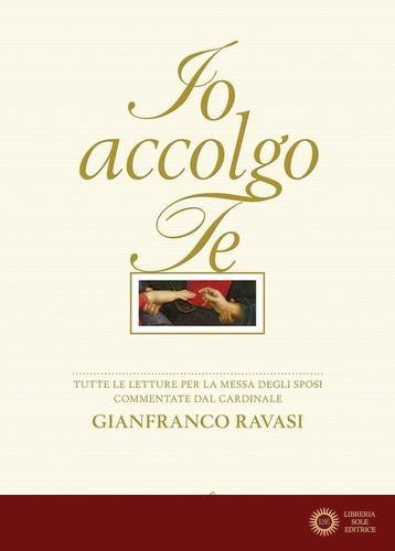Io accolgo te. Tutte le letture per la Messa degli Sposi commentate