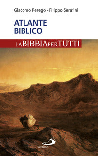Atlante biblico - Giacomo Perego, Filippo Serafini