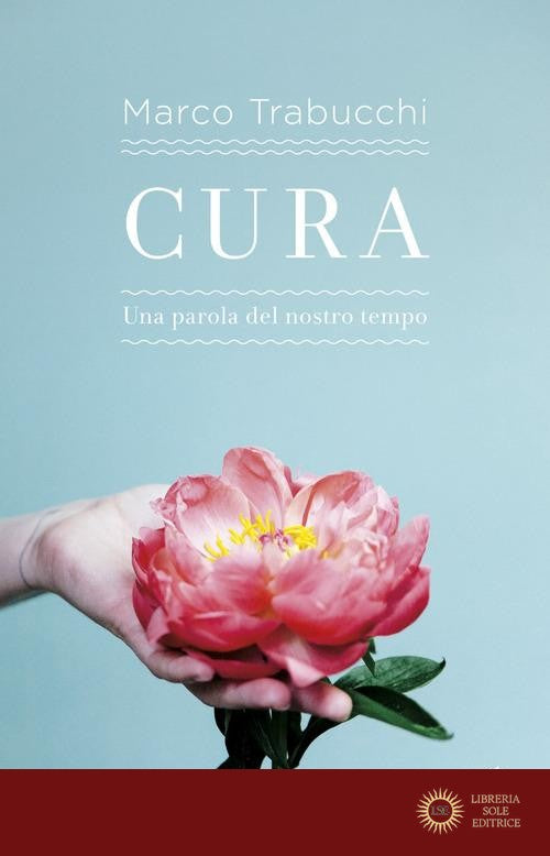 Cura. Una parola del nostro tempo