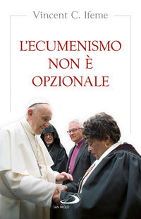 L'ecumenismo non è opzionale - Vincent Ifeme