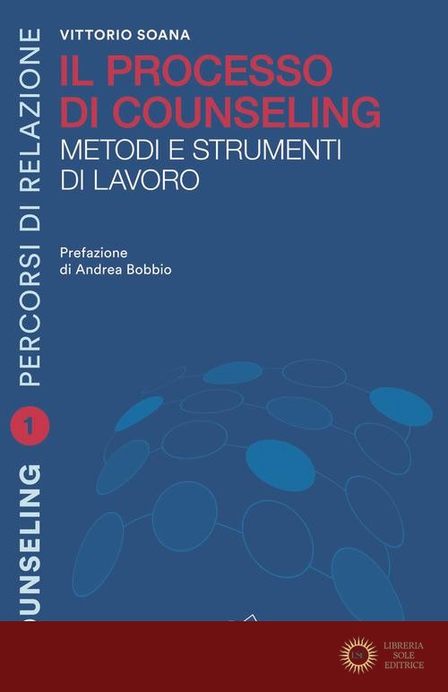 Il processo di counseling. Metodi e strumenti di lavoro