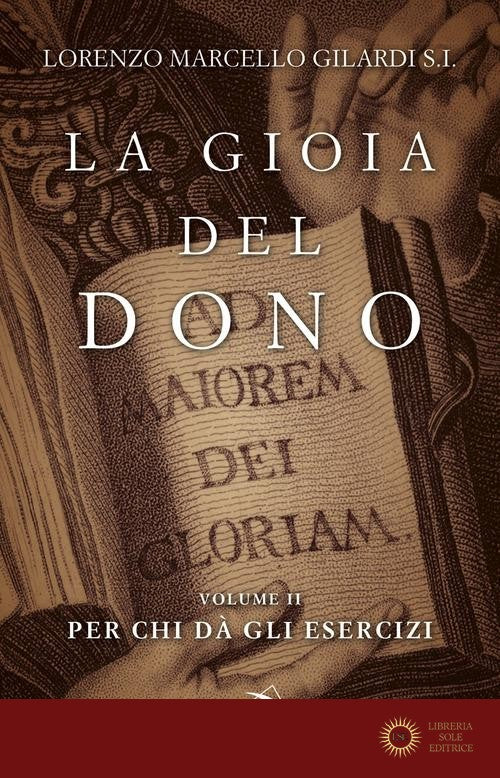 Gioia del Dono (la) Vol 2: per Chi da' Gli Es... - Lorenzo Marcello Gilardi
